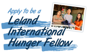 Apply to be a Leland International Hunger Fellow